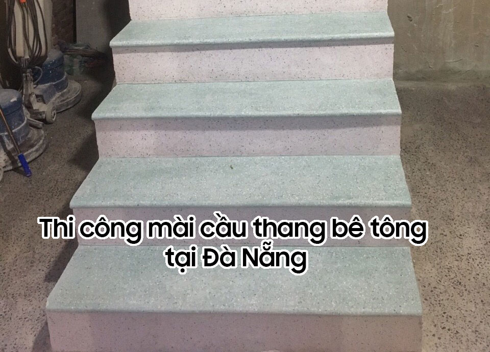 Thi công cầu thang bê tông mài - đá mài terrazzo tại Đà Nẵng ...